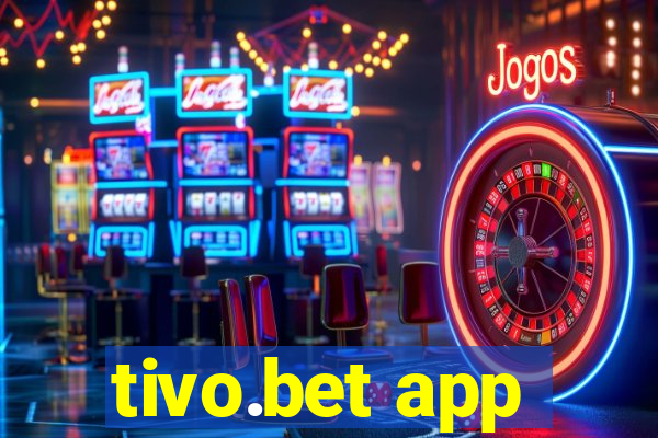 tivo.bet app